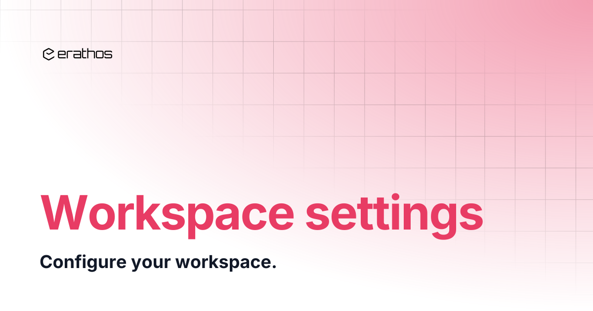 Workspace settings | Erathos Documentation